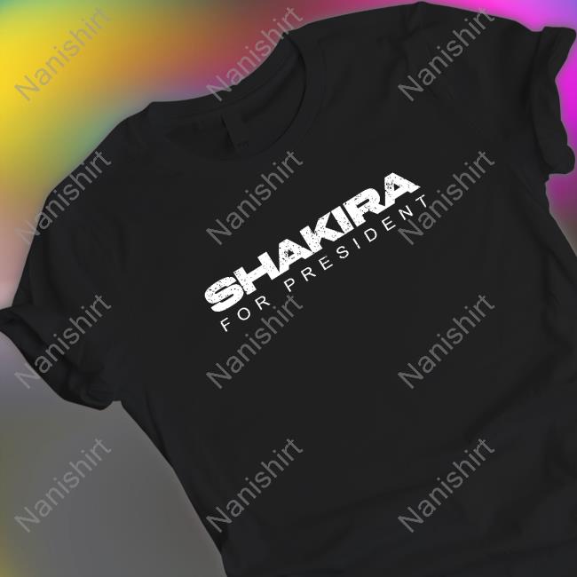 Shakira For President Long Sleeve Tee