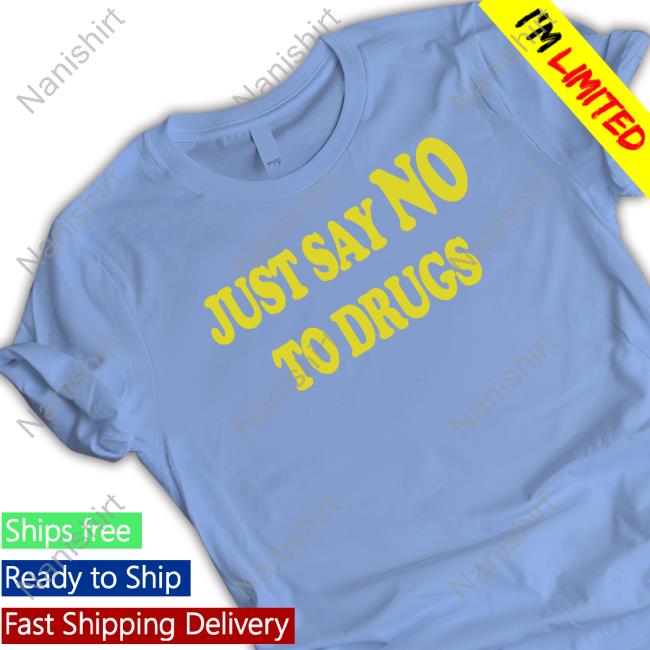 Official Just Say No To Drugs T-Shirt Lindsay Lohan Just Say No To Drugs Sweatshirt
