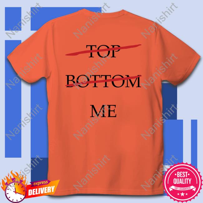 Official Top Bottom Me Tee Shirts That Go Hard Top Bottom Me Long Sleeve T Shirt