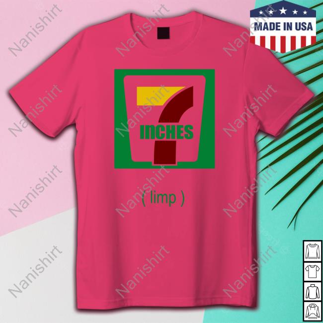 7 Inches Limp Shirts Increditee 7 Inches Limp Shirt