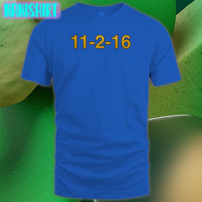 11-2-16 Tee Shirt
