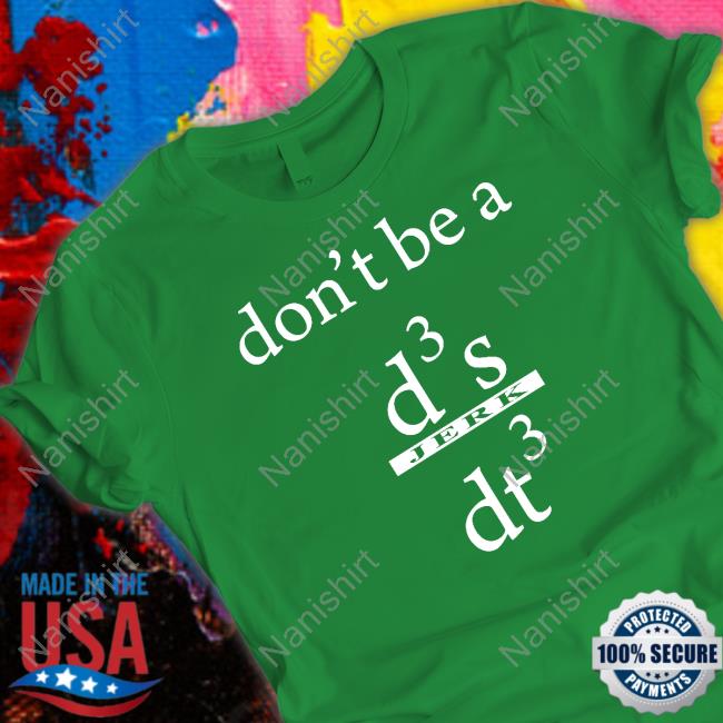 Don't Be A D3 S Jerk Dt3 Hoodie Official Don't Be A D3 S Jerk Dt3 Shirt