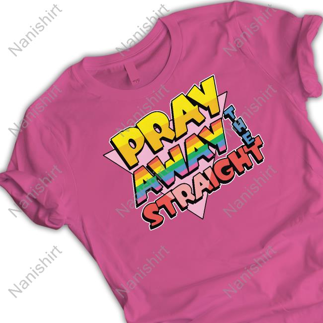 Goodshirts Merch Pray Away The Straight Crewneck Sweatshirt