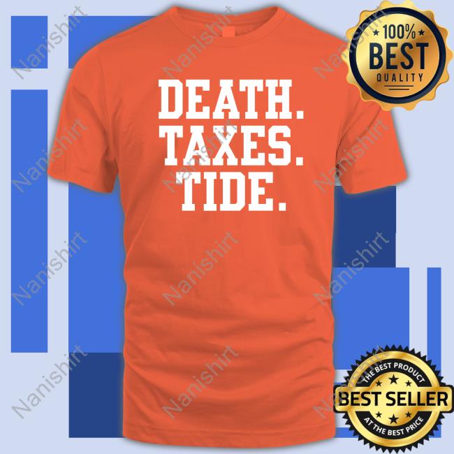 Death Taxes Tide T Shirt Barstool Sports Store Death Taxes Tide Shirt Rico Bo$Co Hoodies