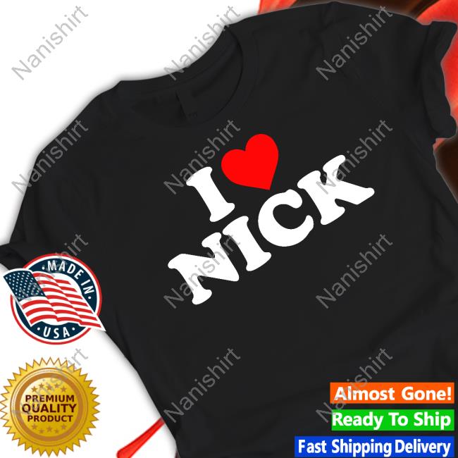 I Love Nick Tee Shirt
