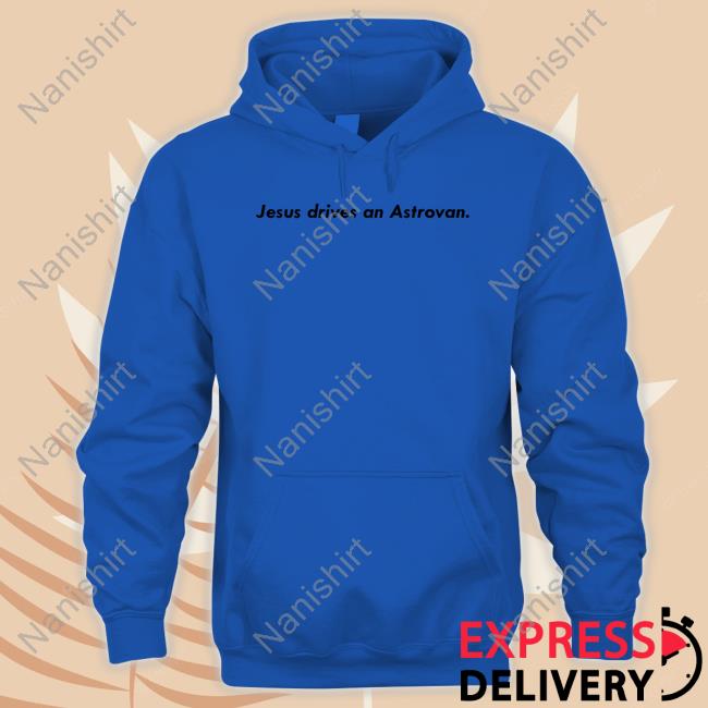 Jesus Drives An Astrovan Hoodie