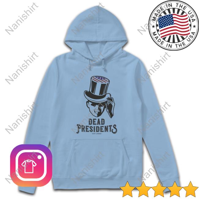 Dead Presidents Est 2022 Tee Olive & York Official Dead Presidents Est 2022 White Shirts