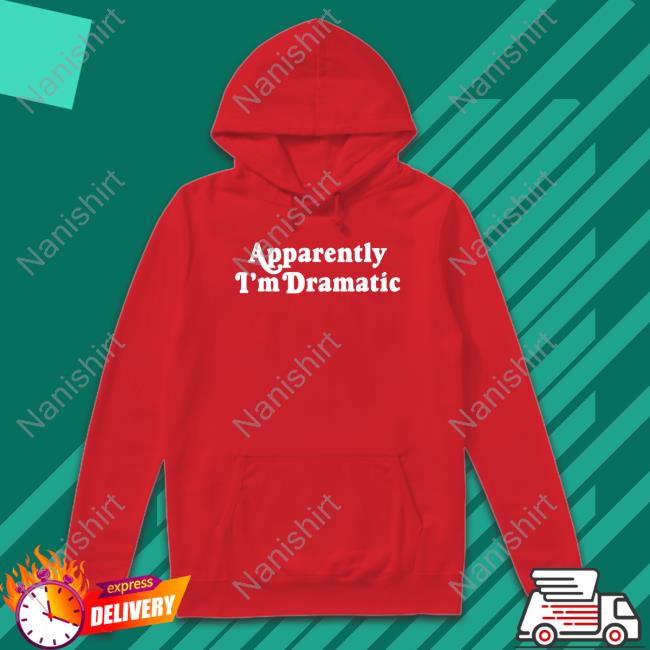 Official Apparently I'm Dramatic Sweatshirt