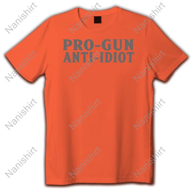 Pro-Gun Anti-Idiot Shirt