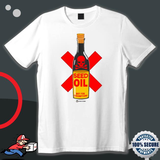 Official Seed Oil Not For Consumption Wearechange Tee Shirt