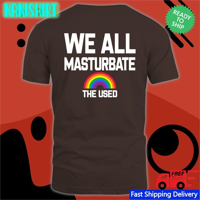 Gay Or Straight We All Masturbate The Used Shirts Gay Or Straight We All Masturbate Hoodie The Used