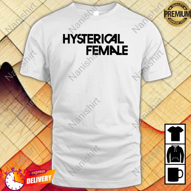 Hysterical Female Sweatshirt