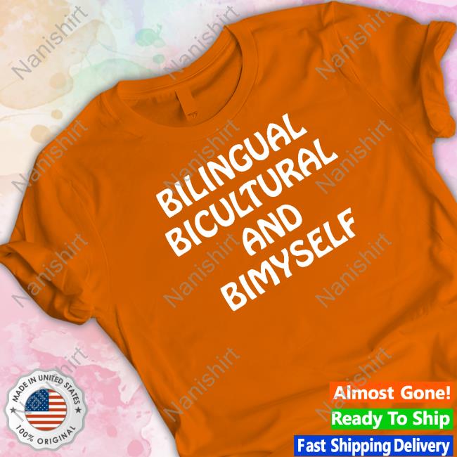 Bilingual Bicultural And Bimyself Hoodie Shirtsthtgohard