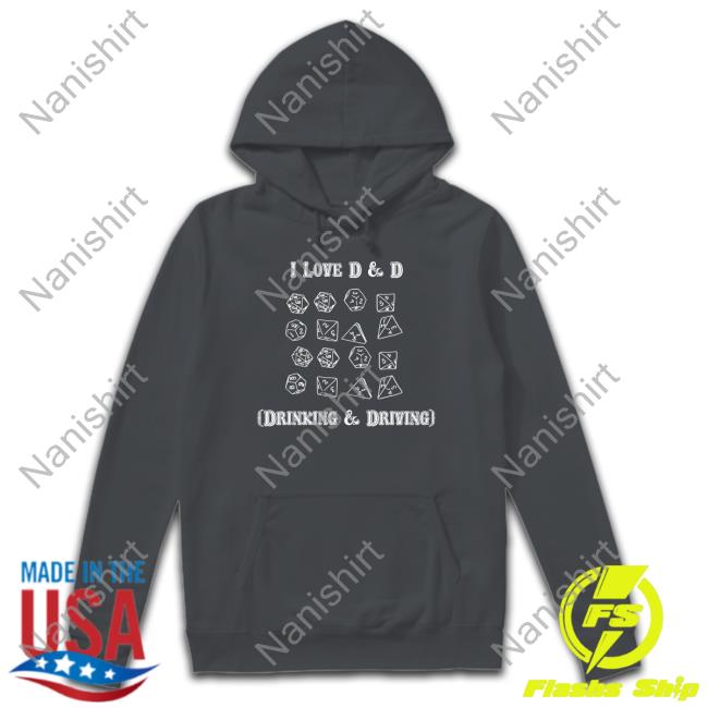 Shirts That Go Hard I Love D & D Drinking And Driving Long Sleeve Tee Goodshirts Merch Shirts That Go Hard I Love D & D Drinking And Driving Shirt