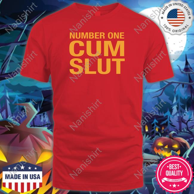 Official Number One Cum Slut Shirt