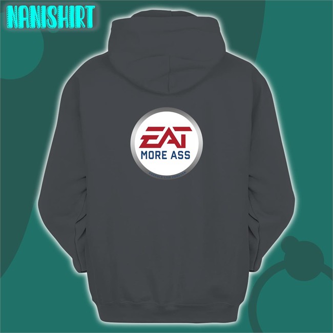 Shirts With Threatening Auras Eat More Ass Shirt Shirts With Threatening Auras Eat More Ass Unisex Tee
