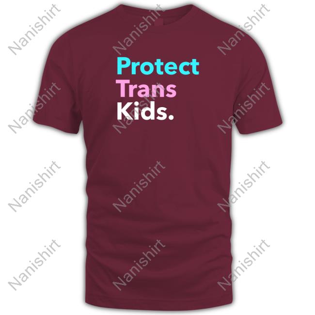 Protect Trans Kids Edition Limited Shirt 2022 Protect Trans Kids Tees Julie Van Rosendaal