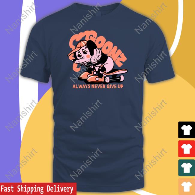 Goonz Always Never Give Up Shirt White