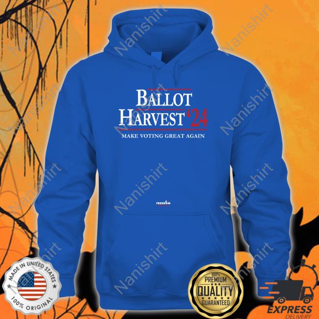 Ballot Harvest 24 Make Voting Great Again Hoodie Scott Presler Ballot Harvest '24 Make Voting Great Again T Shirt Freedom Speaks Up Merch