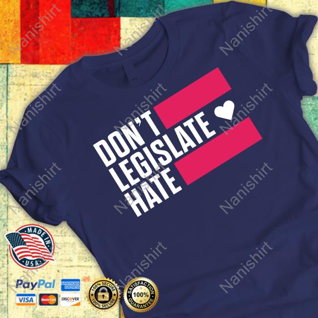 Official Rayguncustom Merch Don't Legislate Hate Shirt