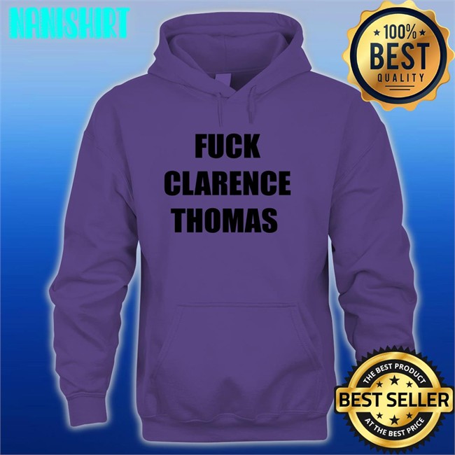 Fuck Clarence Thomas Long Sleeve T Shirt Amy Jacobson Dan Proft Fuck Clarence Thomas Shirt Funny Amy Jacobson