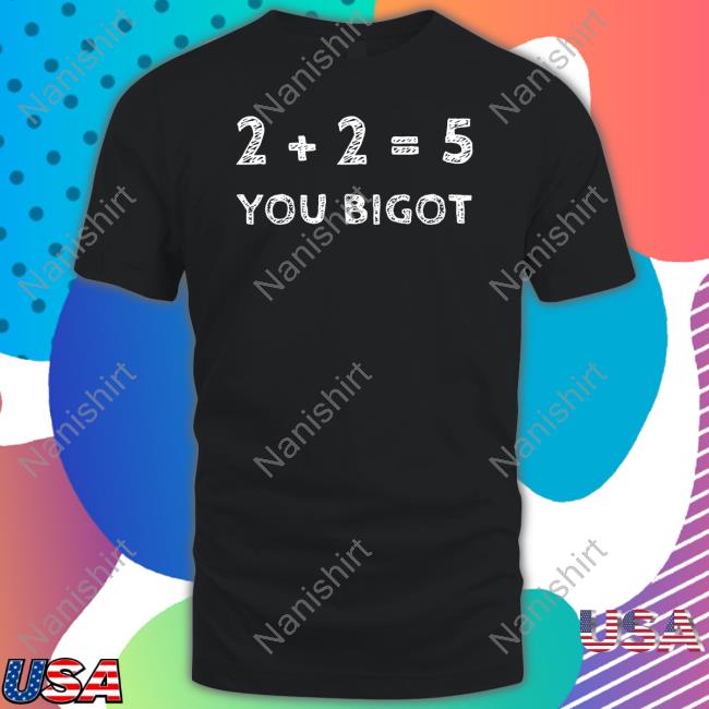 Official 2+2=5 You Bigot Hoodie