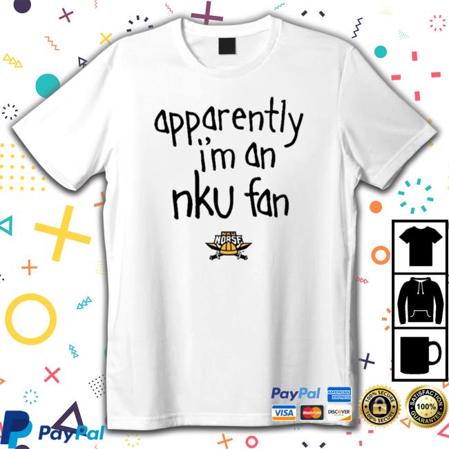 Best apparently I’m An Nku Fan Tee Shirt