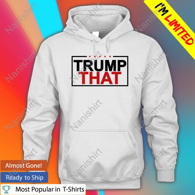 Officiall Trump That Shirt Shirt Peggy Krull Trump That Shirt Pnjkrull T Shirt