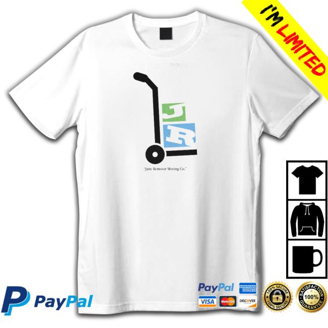 Official JANE REMOVER MOVER Tee