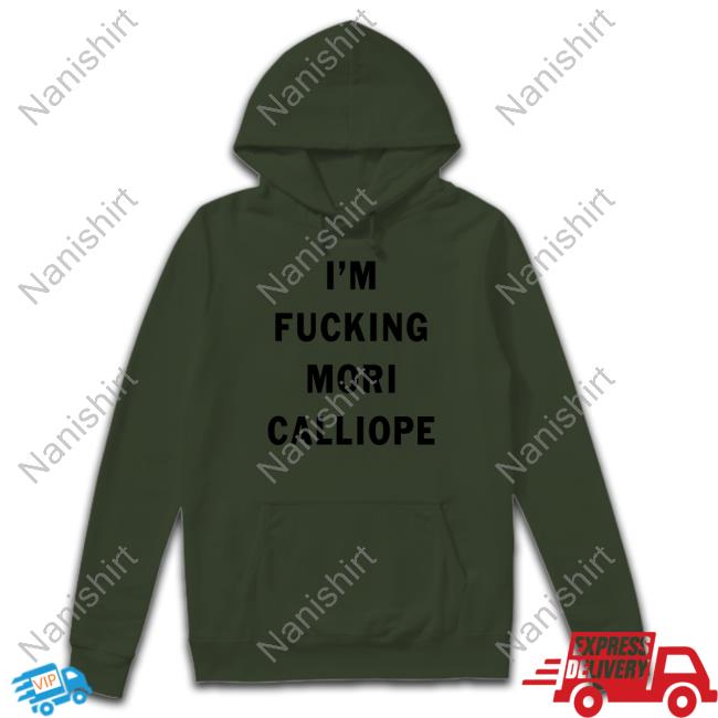 Official I'm Fucking Mori Calliope Shirt Amlichan Im Fucking Mori Calliope Hoodie