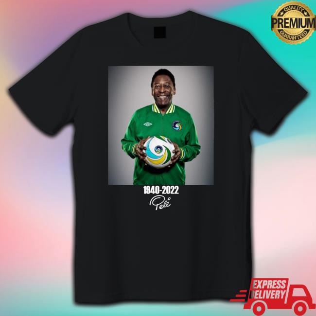 Pele 1940-2022 Rip Classic Shirt