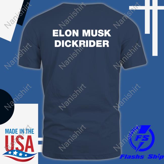 Elon Musk Dickrider Sweatshirt Elon Musk Dickrider T Shirt
