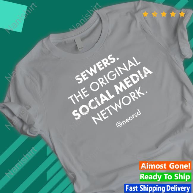 Official Sewers The Original Social Media Network Neorsd Shirt