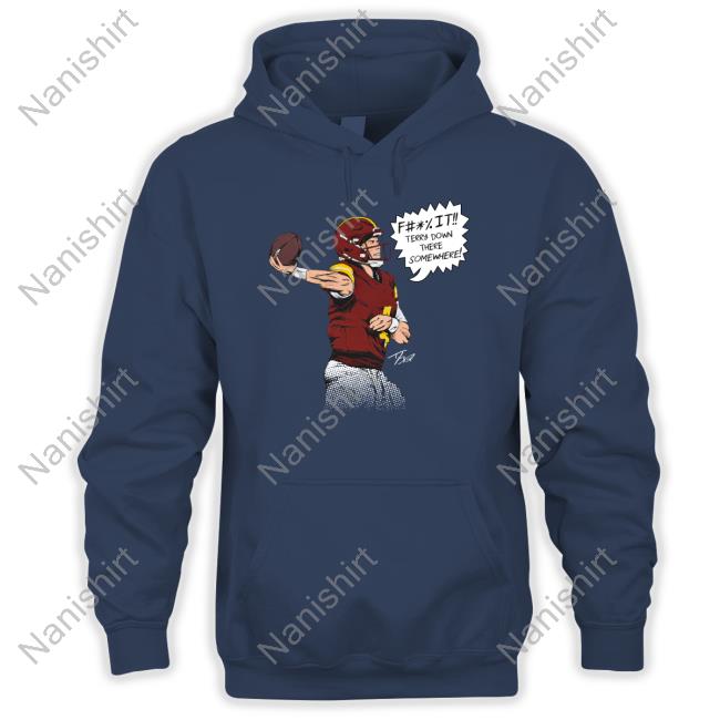 Terry Down There Somewhere Shirt Funny Taylor Heinicke Terry Down There Somewhere Tee
