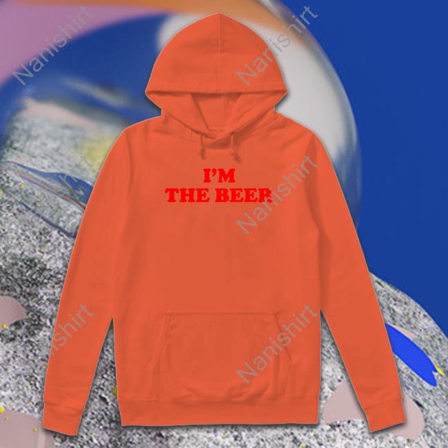 Sal Vulcano I'm The Beer Shirt John Silver I'm The Beer Hoodie Shirt John Silver