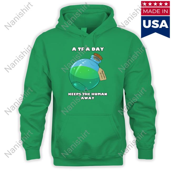 A TF A Day Keeps The Human Away Shirts AlexxFerret
