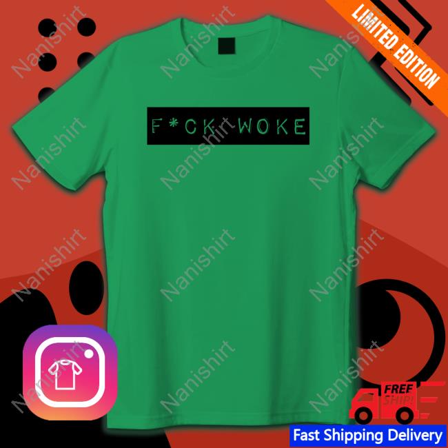 Fuck Woke Shirt