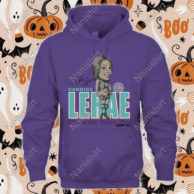 Candice Lerae Tougher Than You T Shirt