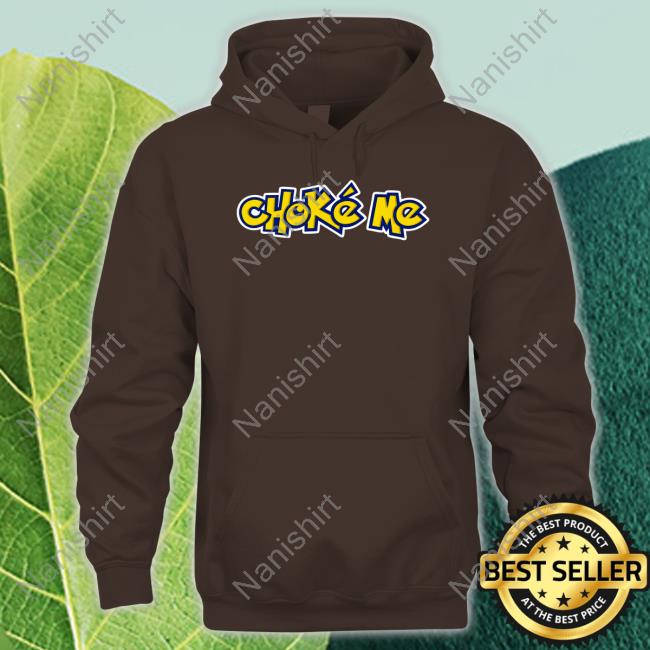 Choke Me Long Sleeve Tee Official Choke Me Tee