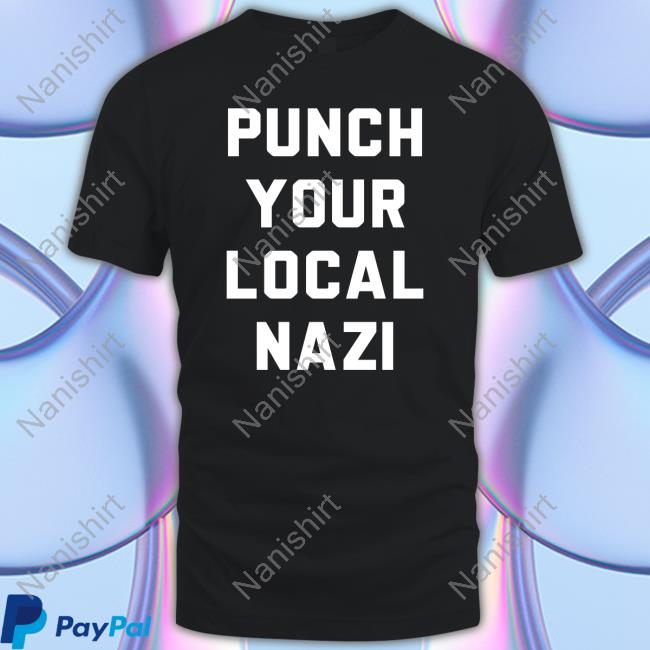 Punch Your Local Nazi Hooded Sweatshirt Elijah Schaffer