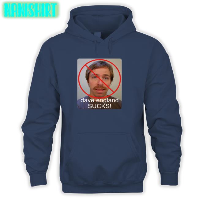 Dave England Sucks Sweatshirt Dave England Sucks Tank Top Daveengland