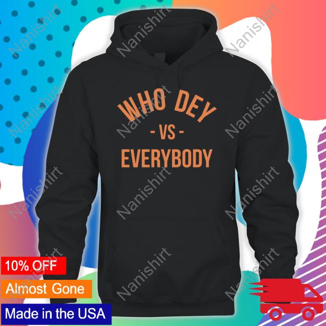 Lfgcincy Merch Who Dey Vs Everybody Tee Shirt Drew Garrison