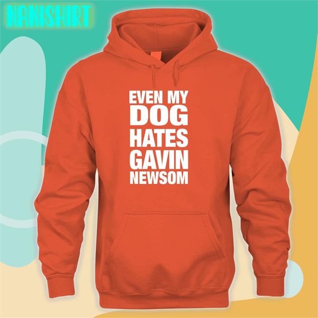 Even My Dog Hates Gavin Newsom Cap Allison Even My Dog Hates Gavin Newsom Zip Up Hooded Allison