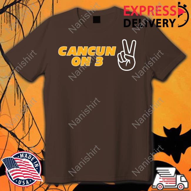Cancun On 3 Shirt Funny Cancun On 3 Long Sleeve T Shirt