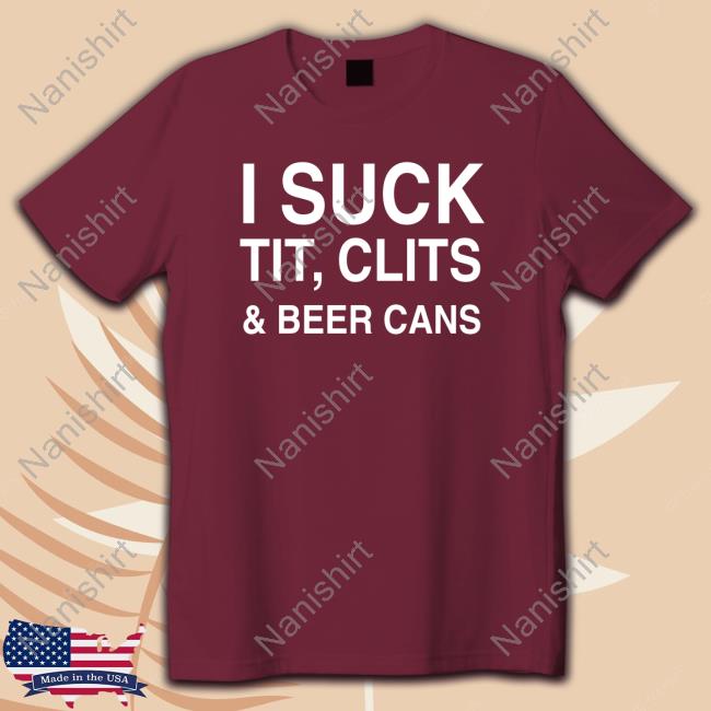 I Suck Tit, Clits And Beer Cans Edition Limited Long Sleeve Tee Black