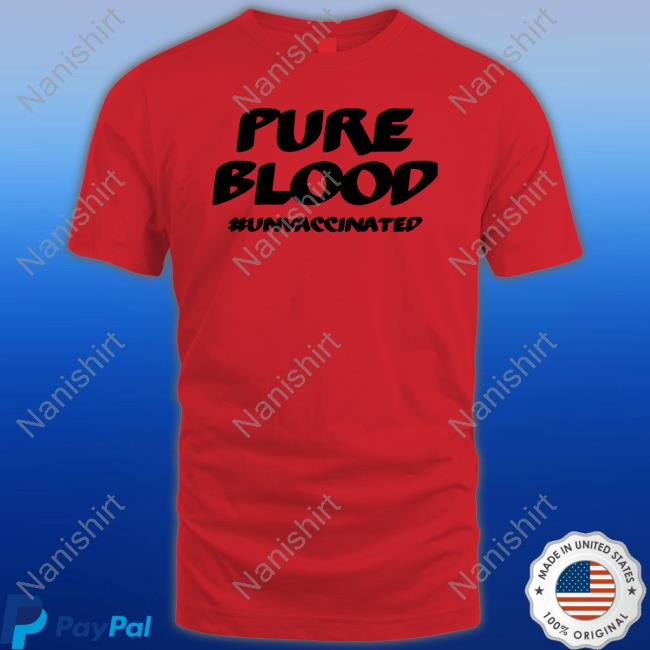 SuspiciousObservers Merch Pure Blood #Unvaccinated T Shirt SpaceWeatherNews