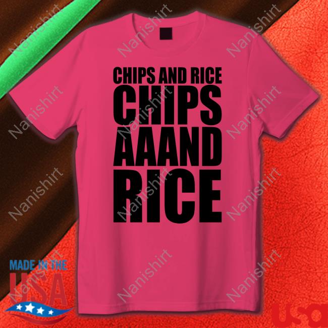 Carol Challis Chips And Rice Chips Aaand Rice Shirt
