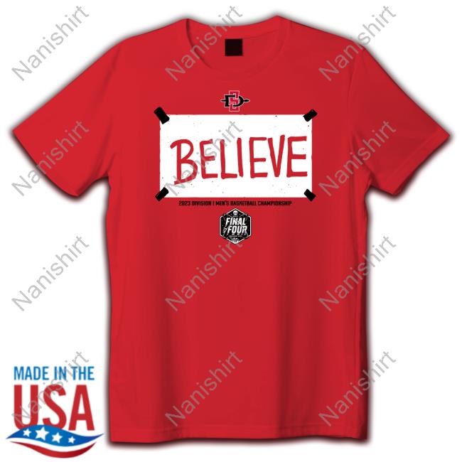Breakingt Merch San Diego State Basketball Believe 2023 Division I Men's Basketball Championship Final Four Sweatshirt