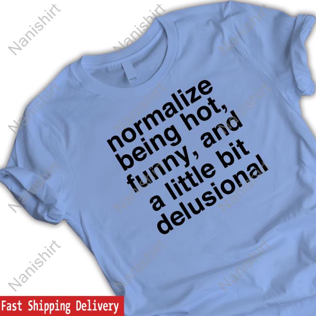 Deb Smikle Merch Normalize Being Hot Funny And A Little Bit Delusional White Hooded Sweatshirt