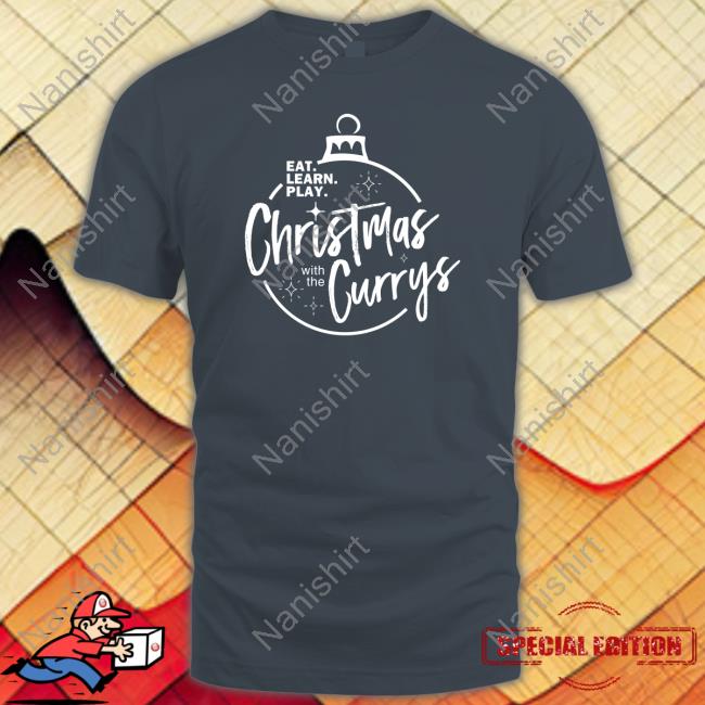 Golden State Warriors Stephen Curry Eat Learn Play Christmas With The Currys Shirt
